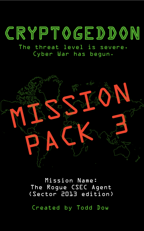 Cryptogeddon Mission Pack 3: The Rogue CSEC Agent (Sector 2013 Edition)